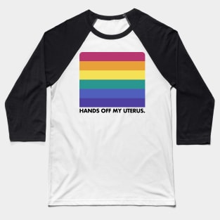 Hands Off My Uterus Baseball T-Shirt